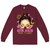 Burgundy messy bun gym hair dont care Long Sleeve Tee - NancyCooperArtShop