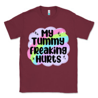 Burgundy my tummy freaking hurts Classic Tee - MaliasSmallBusiness