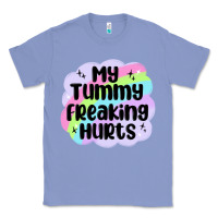 Colony Blue my tummy freaking hurts Classic Tee - MaliasSmallBusiness