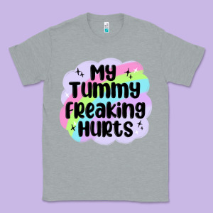 My Tummy Freaking Hurts Classic Tee Designed By Maliassmallbusiness