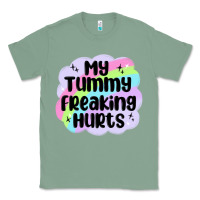 Sage my tummy freaking hurts Classic Tee - MaliasSmallBusiness