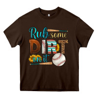 Chocolate Brown rub some dirt on it baseball Heavy Core Tee - HRA Design Shop