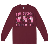 Burgundy my sleigh runs on loaded tea Long Sleeve Tee - MaliasSmallBusiness