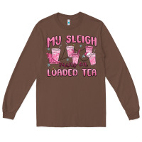 Chestnut my sleigh runs on loaded tea Long Sleeve Tee - MaliasSmallBusiness