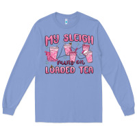 Colony Blue my sleigh runs on loaded tea Long Sleeve Tee - MaliasSmallBusiness