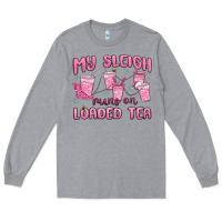 Heather Grey my sleigh runs on loaded tea Long Sleeve Tee - MaliasSmallBusiness
