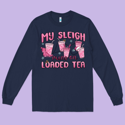 My Sleigh Runs On Loaded Tea Long Sleeve Tee Designed By Maliassmallbusiness
