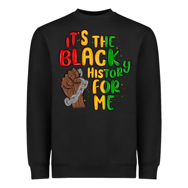 It S The Black History For Me Heavyweight Sweatshirt by MaliasSmallBusiness | Teevron