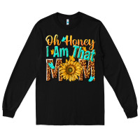 Black oh honey i am that mom Long Sleeve Tee - NancyCooperArtShop