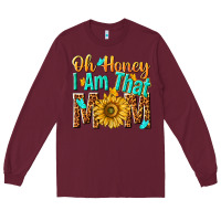 Burgundy oh honey i am that mom Long Sleeve Tee - NancyCooperArtShop