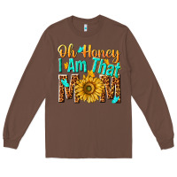 Chestnut oh honey i am that mom Long Sleeve Tee - NancyCooperArtShop