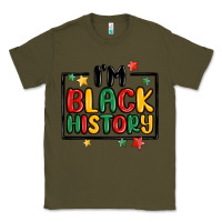 Army Green i'm black history Classic Tee - MaliasSmallBusiness