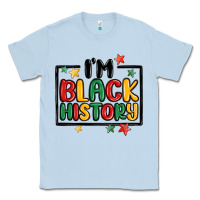 Dusty Blue i'm black history Classic Tee - MaliasSmallBusiness