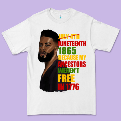 Juneteenth 1885 Because My Ancestors Weren't Free In 1776 Black Man Premium Tee Designed By Hra Design Shop