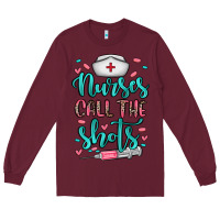Burgundy nurses call the shots Long Sleeve Tee - NancyCooperArtShop