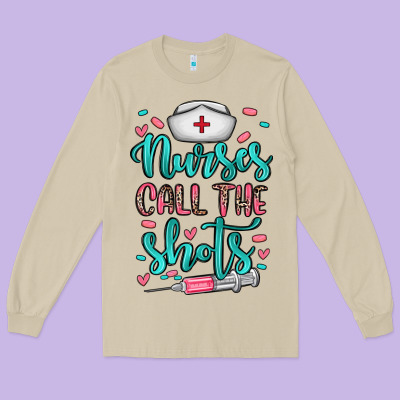 Nurses Call The Shots Long Sleeve Tee Designed By Nancycooperartshop