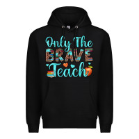 Black only the brave teach Premium Hoodie - JahusDesignShop