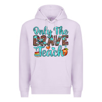 Lilac only the brave teach Premium Hoodie - JahusDesignShop