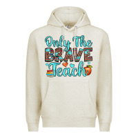Oatmeal Heather only the brave teach Premium Hoodie - JahusDesignShop