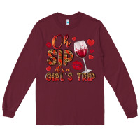 Burgundy oh sip its a girls trip Long Sleeve Tee - NancyCooperArtShop