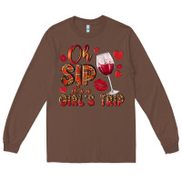 Chestnut oh sip its a girls trip Long Sleeve Tee - NancyCooperArtShop