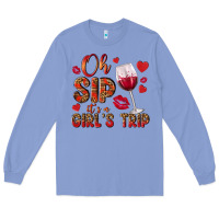 Colony Blue oh sip its a girls trip Long Sleeve Tee - NancyCooperArtShop