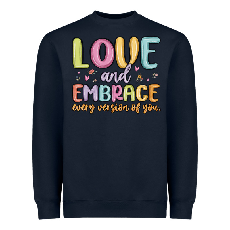 Love And Embrace Every Version Of You Heavyweight Sweatshirt by MaliasSmallBusiness | Teevron