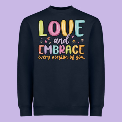 Love And Embrace Every Version Of You Heavyweight Sweatshirt Designed By Maliassmallbusiness