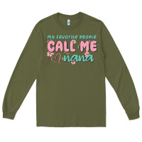 Army Green my favorite people call me nana Long Sleeve Tee - MaliasSmallBusiness