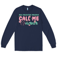 Navy my favorite people call me nana Long Sleeve Tee - MaliasSmallBusiness