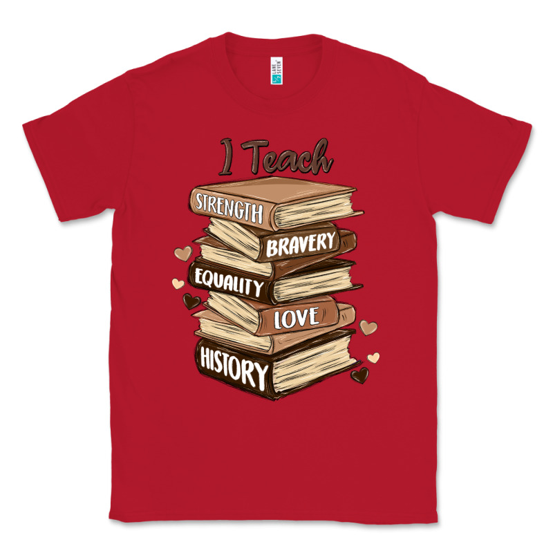I Teach Strength Bravery Equality Love History Classic Tee by MaliasSmallBusiness | Teevron