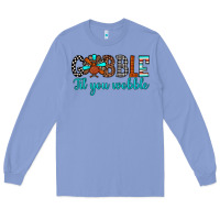 Colony Blue gobble til tou wobble Long Sleeve Tee - JahusDesignShop