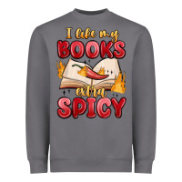 I Like My Books Extra Spicy Heavyweight Sweatshirt | Teevron