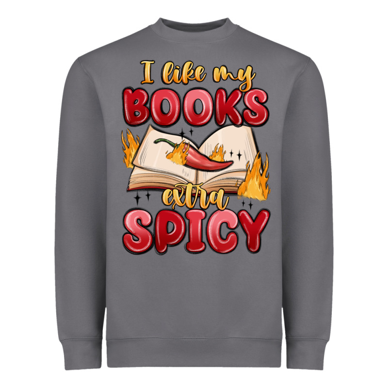 I Like My Books Extra Spicy Heavyweight Sweatshirt by MaliasSmallBusiness | Teevron