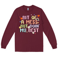 Burgundy bit of a mess but doin' my best Long Sleeve Tee - MaliasSmallBusiness