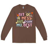 Chestnut bit of a mess but doin' my best Long Sleeve Tee - MaliasSmallBusiness