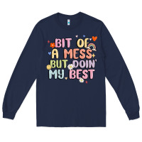 Navy bit of a mess but doin' my best Long Sleeve Tee - MaliasSmallBusiness