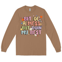 Toasted Coconut bit of a mess but doin' my best Long Sleeve Tee - MaliasSmallBusiness