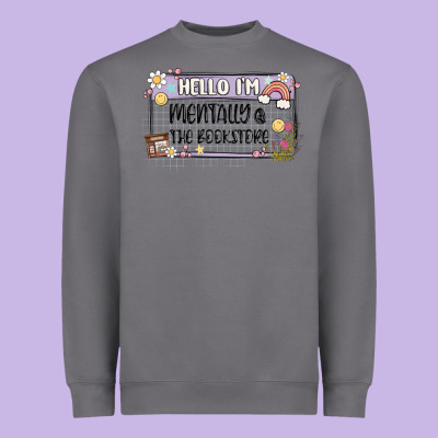 Hello Im Mentally At The Bookstore Heavyweight Sweatshirt Designed By Maliassmallbusiness