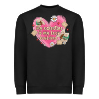 My Valentine Is My Look Boyfriend Heavyweight Sweatshirt | Teevron