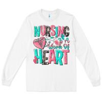 White nursing is a work of heart Long Sleeve Tee - NancyCooperArtShop