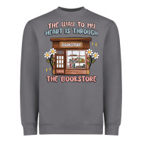 Storm the way to my heart is through the bookstore Heavyweight Sweatshirt - MaliasSmallBusiness