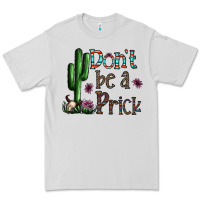 Dove Grey don't be a prick Premium Tee - CowhideDigitalArt