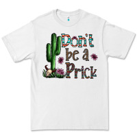 White don't be a prick Premium Tee - CowhideDigitalArt