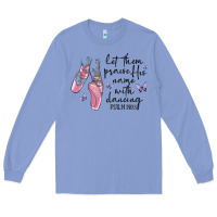 Colony Blue let them praise his name with dancing Long Sleeve Tee - MaliasSmallBusiness