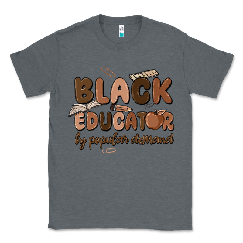 Black Educator By Popular Demand Classic Tee by MaliasSmallBusiness | Teevron