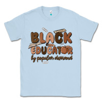 Dusty Blue black educator by popular demand Classic Tee - MaliasSmallBusiness