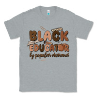 Heather Grey black educator by popular demand Classic Tee - MaliasSmallBusiness
