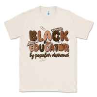Natural black educator by popular demand Classic Tee - MaliasSmallBusiness