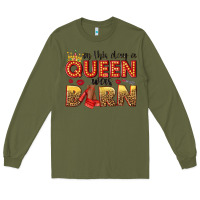 Army Green on this day a queen was born Long Sleeve Tee - NancyCooperArtShop